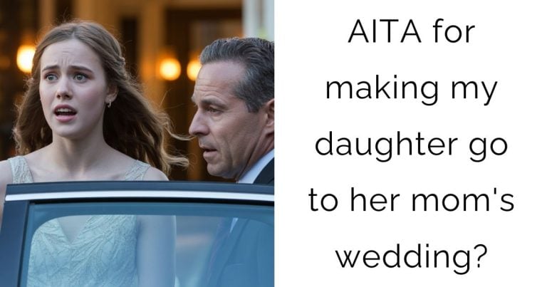 AITA for making my daughter go to her mom’s wedding?