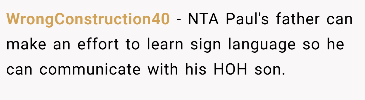 WrongConstruction40 − NTA Paul's father can make an effort to learn sign language so he can communicate with his HOH son.