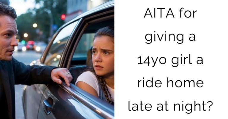 AITA for giving a 14yo girl a ride home late at night?