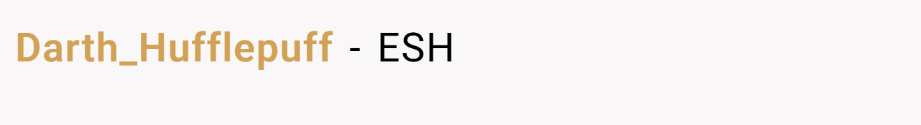 Darth_Hufflepuff - ESH