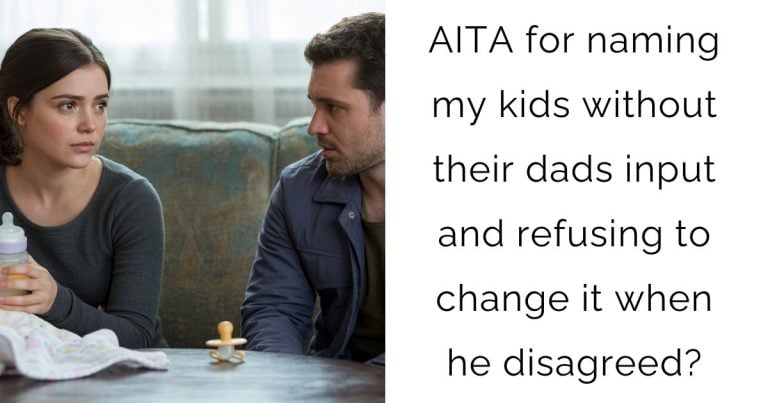 AITA for naming my kids without their dads input and refusing to change it when he disagreed?