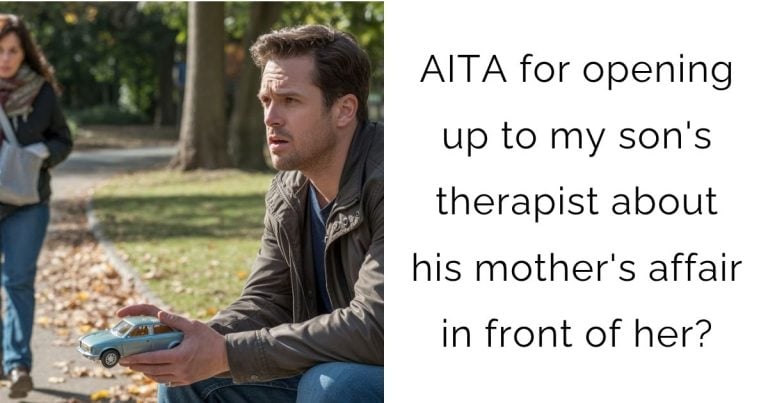 AITA for opening up to my son’s therapist about his mother’s affair in front of her?