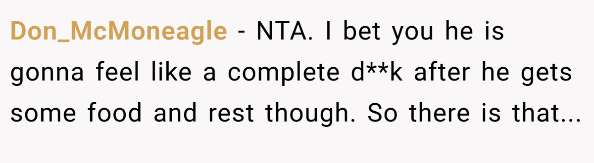 Don_McMoneagle − NTA. I bet you he is gonna feel like a complete d**k after he gets some food and rest though. So there is that...