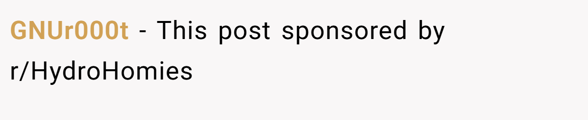 GNUr000t − This post sponsored by r/HydroHomies