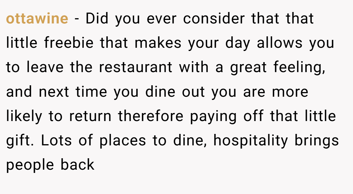 ottawine − Did you ever consider that that little freebie that makes your day allows you to leave the restaurant with a great feeling, and next time you dine out you are more likely to return therefore paying off that little gift. Lots of places to dine, hospitality brings people back