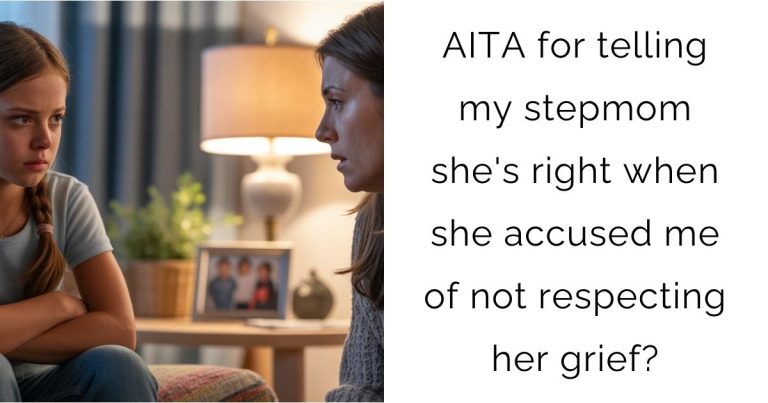 AITA for telling my stepmom she’s right when she accused me of not respecting her grief?
