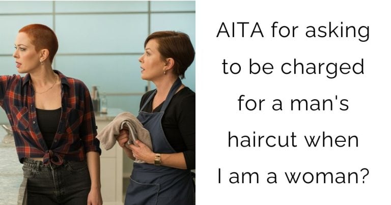 AITA for asking to be charged for a man’s haircut when I am a woman?