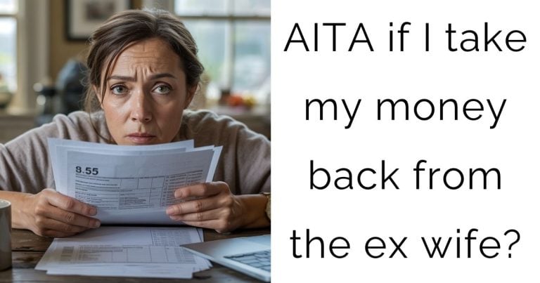 AITA if I take my money back from the ex wife?