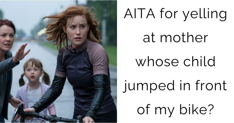 AITA for yelling at mother whose child jumped in front of my bike?