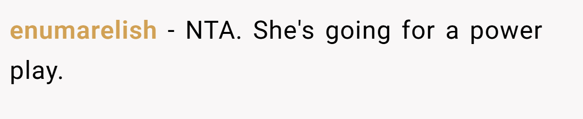 enumarelish - NTA. She's going for a power play.
