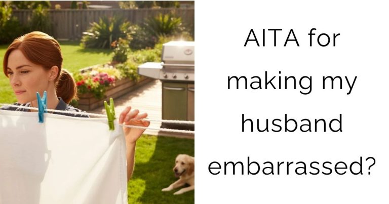 AITA for making my husband embarrassed?