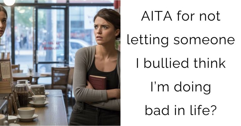 AITA for not letting someone I bullied think I’m doing bad in life?