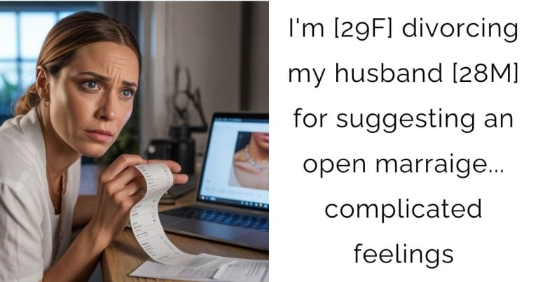 I’m [29F] divorcing my husband [28M] for suggesting an open marraige… complicated feelings