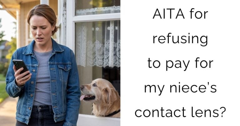AITA for refusing to pay for my niece’s contact lens?
