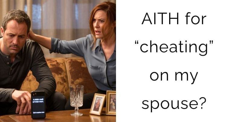 AITH for “cheating” on my spouse?