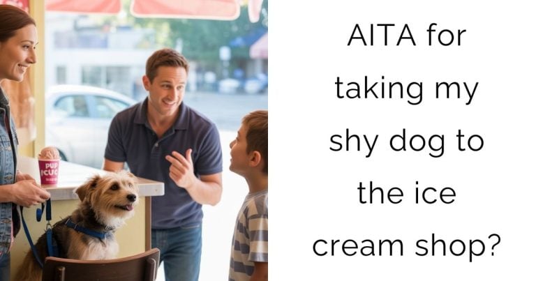 AITA for taking my shy dog to the ice cream shop?