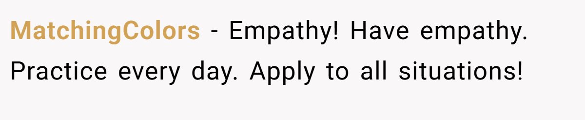 MatchingColors − Empathy! Have empathy. Practice every day. Apply to all situations!