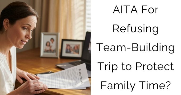 AITA For Refusing Team-Building Trip to Protect Family Time?