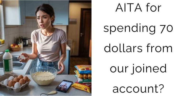 AITA for spending 70 dollars from our joined account?
