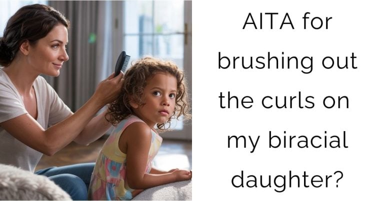 AITA for brushing out the curls on my biracial daughter?