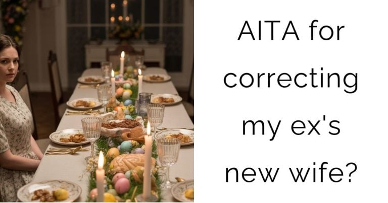 AITA for correcting my ex’s new wife?