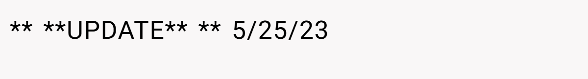 ** **UPDATE** ** 5/25/23