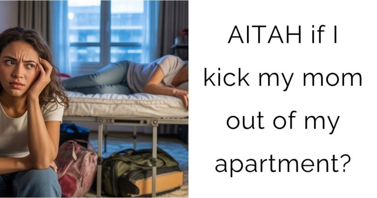 AITAH if I kick my mom out of my apartment?