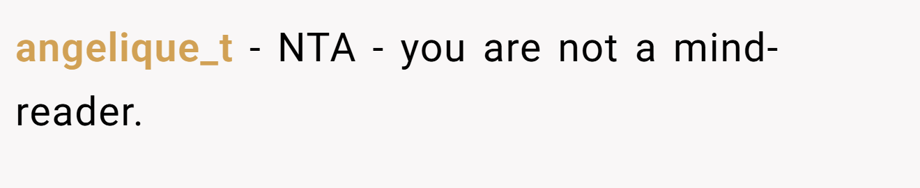 angelique_t - NTA - you are not a mind-reader.