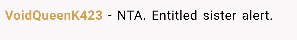 VoidQueenK423 − NTA. Entitled sister alert.