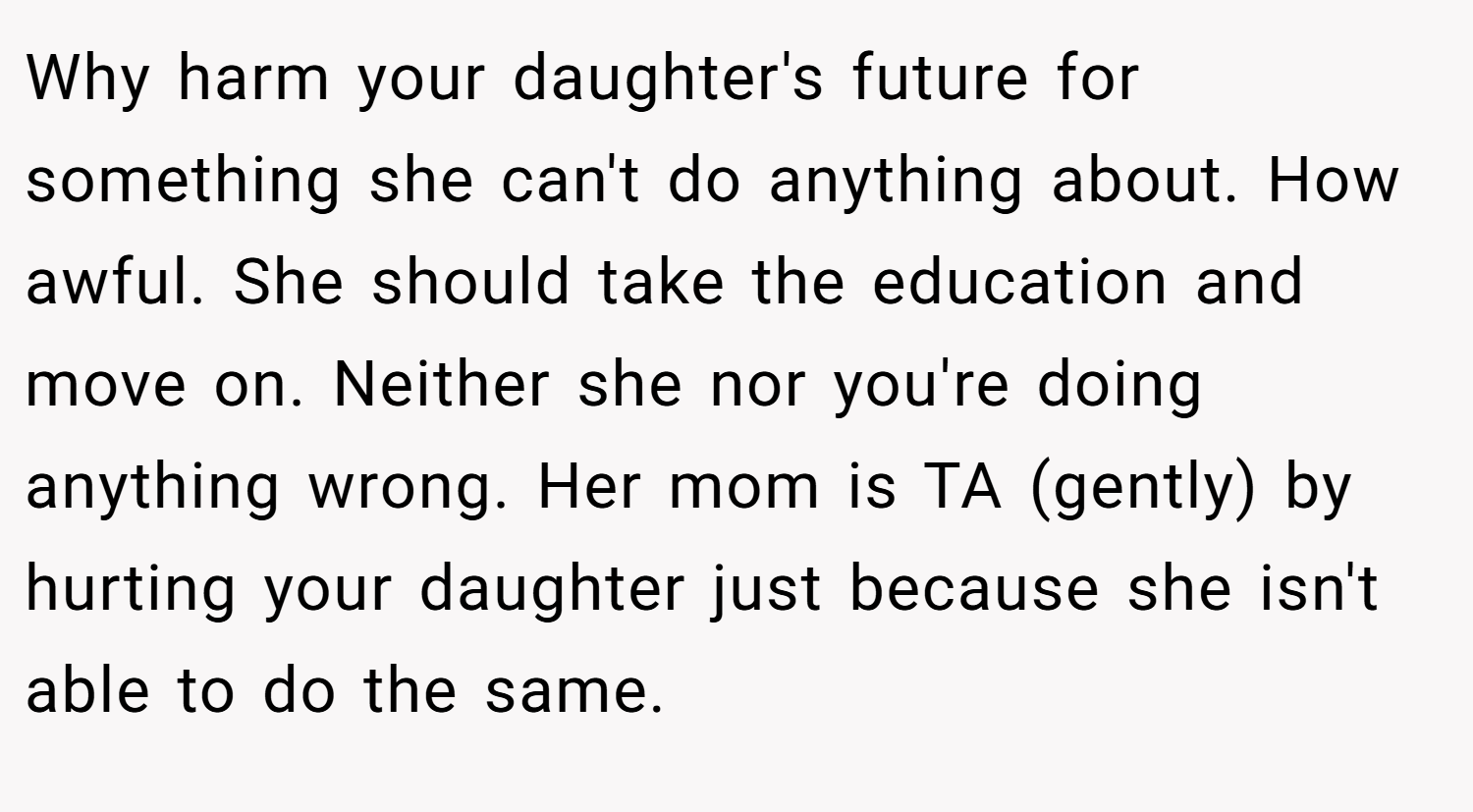 Why harm your daughter's future for something she can't do anything about. How awful. She should take the education and move on. Neither she nor you're doing anything wrong. Her mom is TA (gently) by hurting your daughter just because she isn't able to do the same.