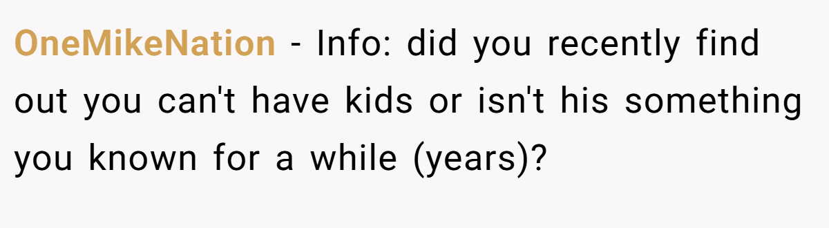 OneMikeNation − Info: did you recently find out you can't have kids or isn't his something you known for a while (years)?