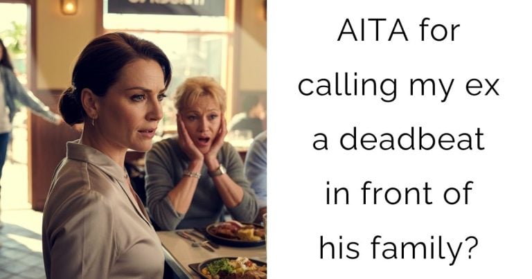 AITA for calling my ex a deadbeat in front of his family?