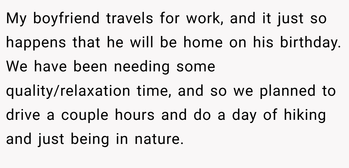 My boyfriend travels for work, and it just so happens that he will be home on his birthday. We have been needing some quality/relaxation time, and so we planned to drive a couple hours and do a day of hiking and just being in nature.