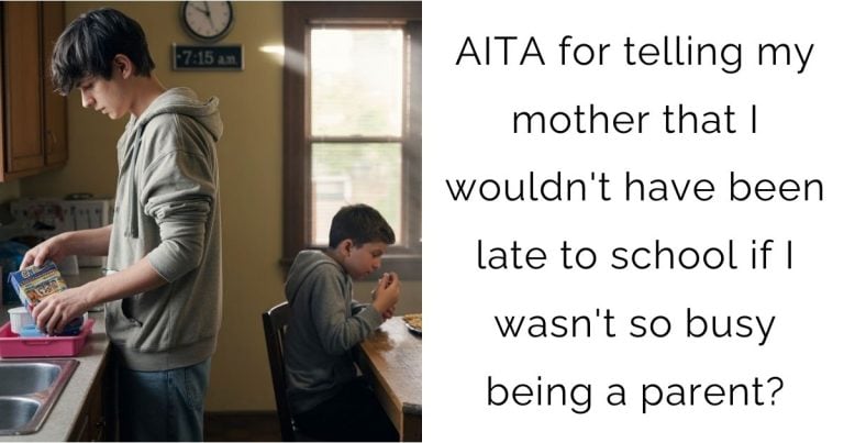 AITA for telling my mother that I wouldn’t have been late to school if I wasn’t so busy being a parent?