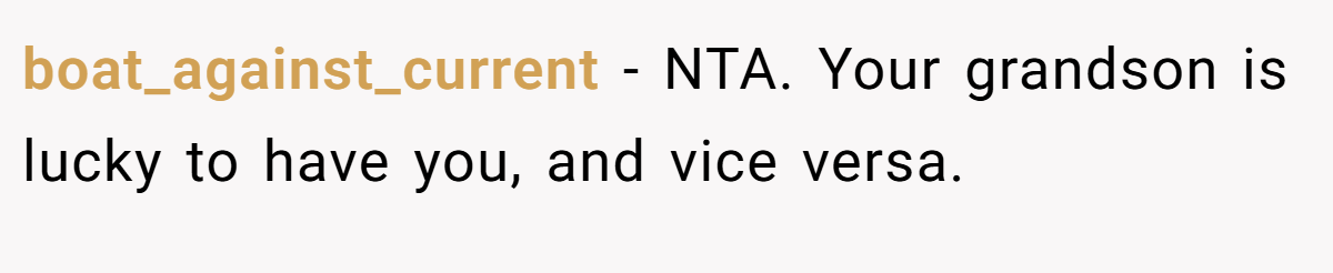 boat_against_current − NTA. Your grandson is lucky to have you, and vice versa.
