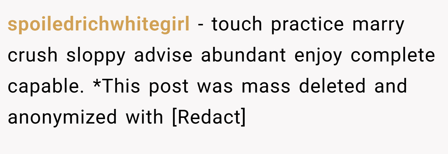 spoiledrichwhitegirl − touch practice marry crush sloppy advise abundant enjoy complete capable. *This post was mass deleted and anonymized with [Redact]