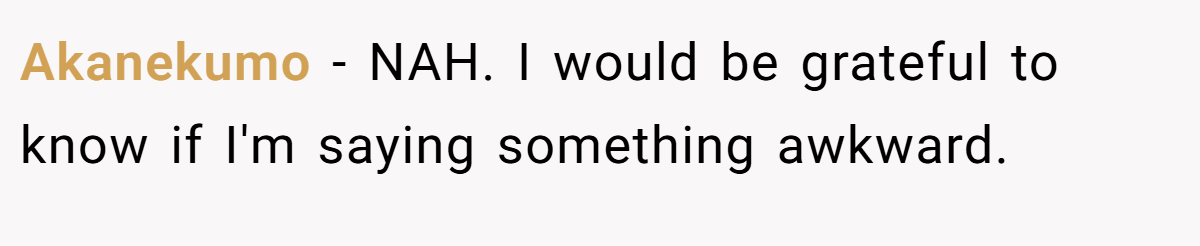Akanekumo − NAH. I would be grateful to know if I'm saying something awkward.