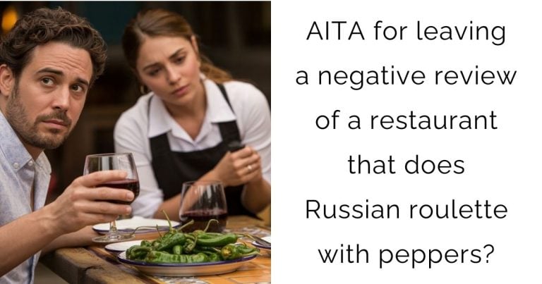 AITA for leaving a negative review of a restaurant that does Russian roulette with peppers?