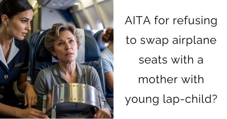 AITA for refusing to swap airplane seats with a mother with young lap-child?