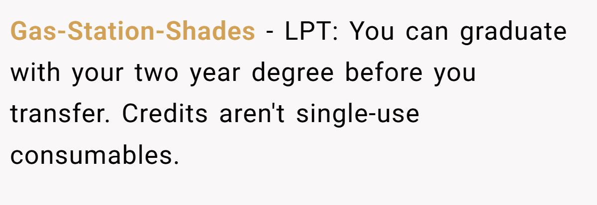 Gas-Station-Shades − LPT: You can graduate with your two year degree before you transfer. Credits aren't single-use consumables.