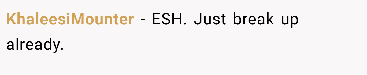 KhaleesiMounter - ESH. Just break up already.
