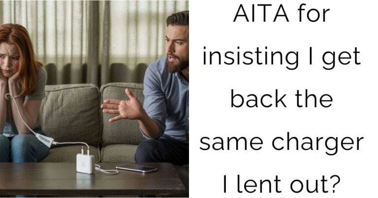 AITA for insisting I get back the same charger I lent out?