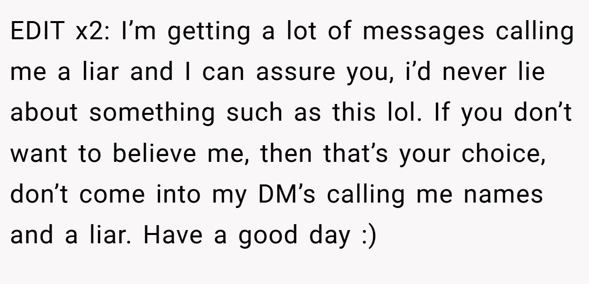 EDIT x2: I’m getting a lot of messages calling me a liar and I can assure you, i’d never lie about something such as this lol. If you don’t want to believe me, then that’s your choice, don’t come into my DM’s calling me names and a liar. Have a good day :)