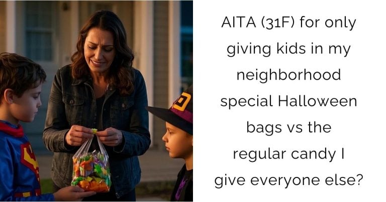 AITA (31F) for only giving kids in my neighborhood special Halloween bags vs the regular candy I give everyone else?