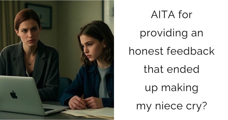 AITA for providing an honest feedback that ended up making my niece cry?