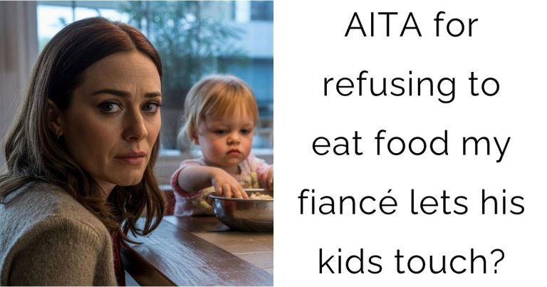 AITA for refusing to eat food my fiancé lets his kids touch?