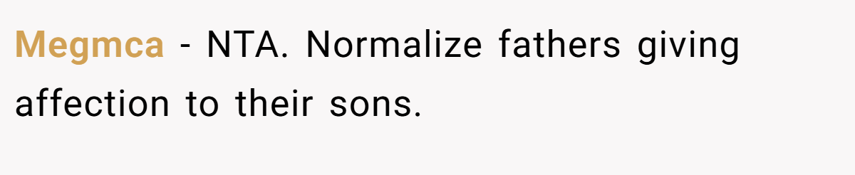 Megmca - NTA. Normalize fathers giving affection to their sons.