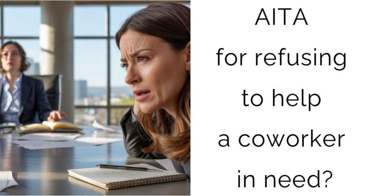 AITA for refusing to help a coworker in need?