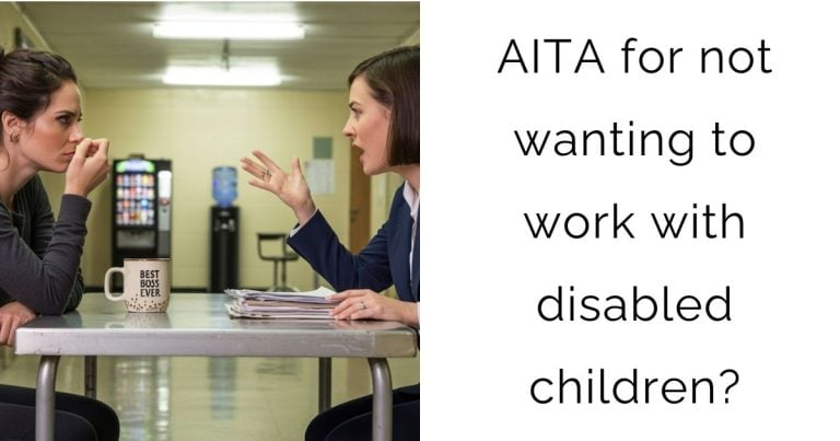 AITA for not wanting to work with disabled children?