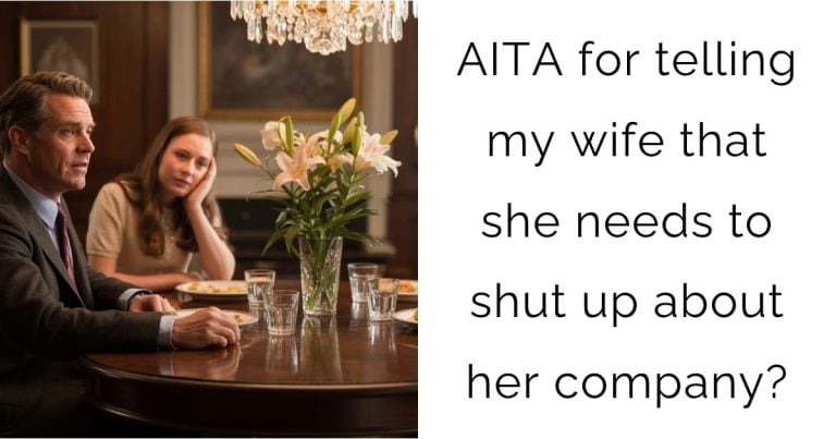 AITA for telling my wife that she needs to shut up about her company?